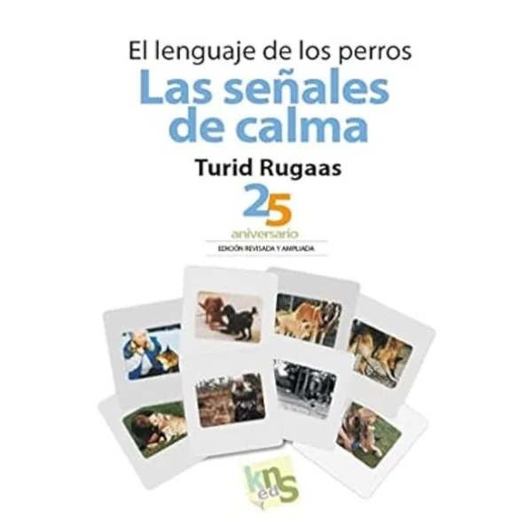 El lenguaje de los perros. Las señales de calma. 25 Aniversario. Edición revisada y ampliada