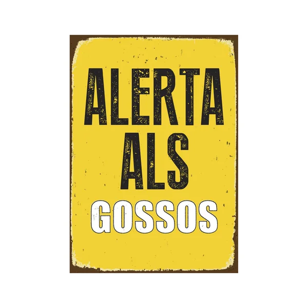 Señal A5 Metálica 'Alerta als Gossos'