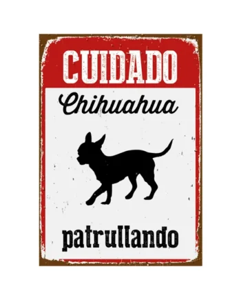 Señal A5 Metálica 'Cuidado Chihuahua Patrullando'