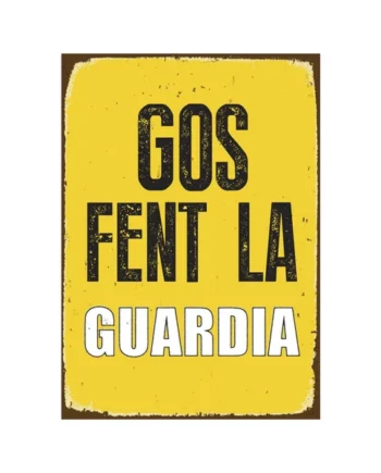 Señal A5 Metálica 'Gos Fent la Guardia'