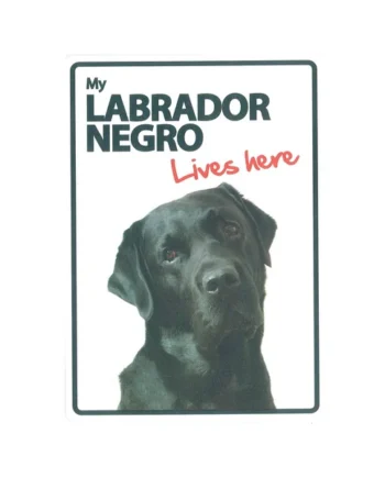 Señal A5 'My Labrador Negro - Lives Here'