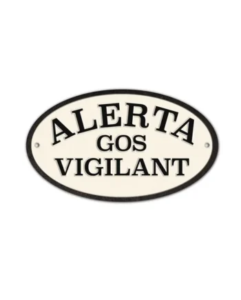 Señal Ovalada Hierro 'Alerta Gos Vigilant'